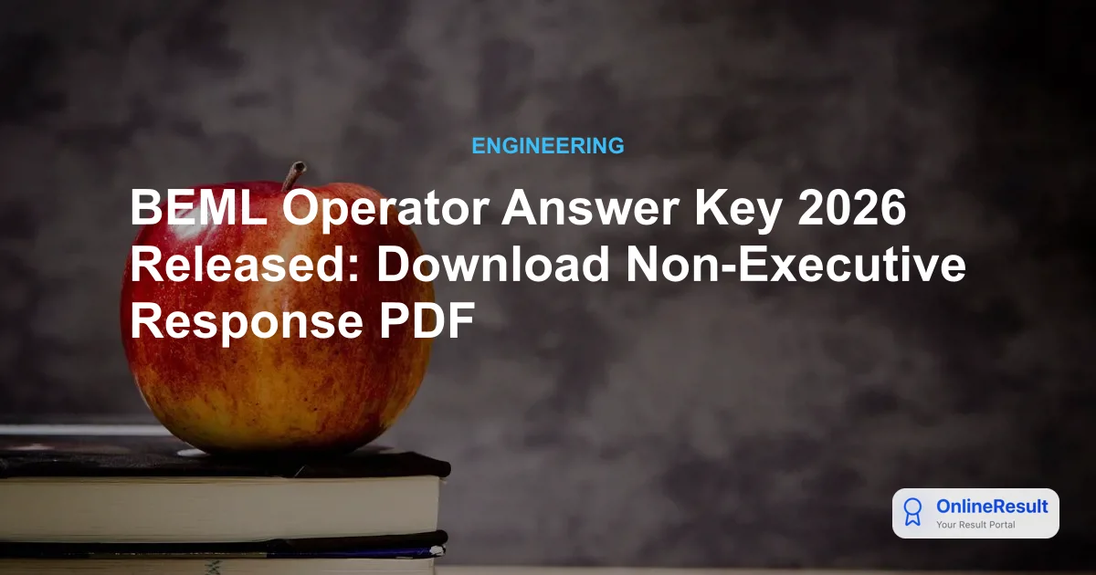 BEML Operator Answer Key 2026 Released: Check Direct Download Link, Cutoff & Objection Window