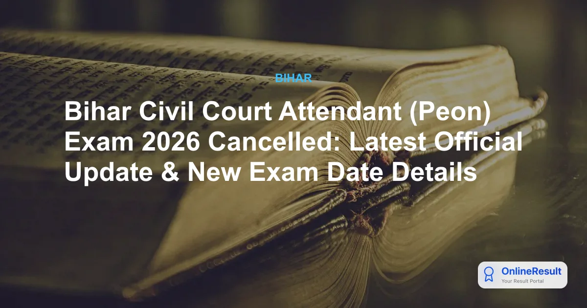 Bihar Civil Court Attendant Peon Prelims 2026 Cancelled: New Exam Date Updates