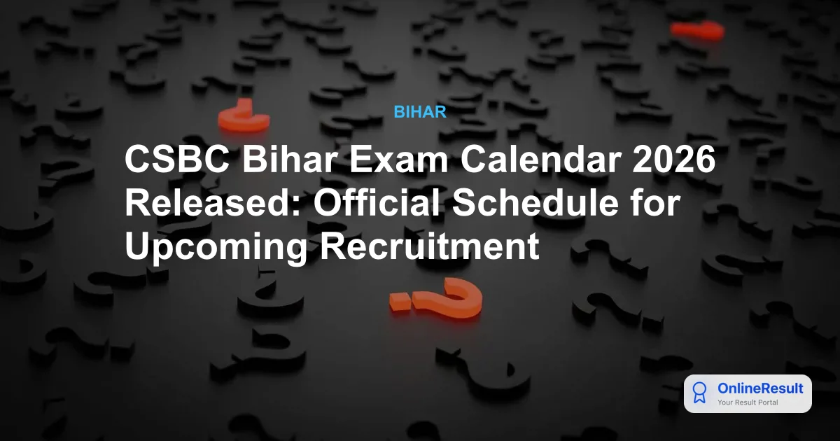 CSBC Bihar Exam Calendar 2026: Official Recruitment Schedule & Important Dates
