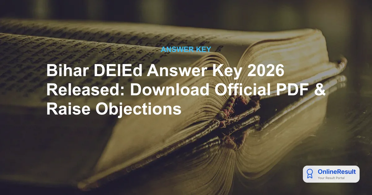 Bihar DElEd Answer Key 2026 Released: Download PDF & Raise Objections