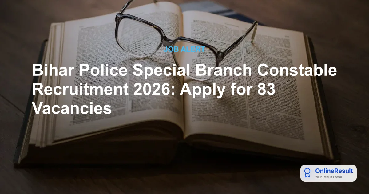 Bihar Police Special Branch Constable Notification 2026: Apply for 83 Vacancies