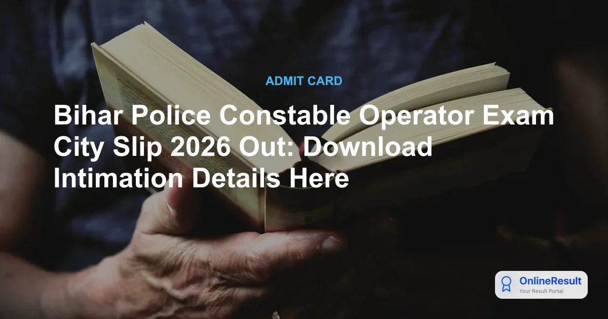 Bihar Police Constable Operator Exam City 2026 Out - Check Details & Dates