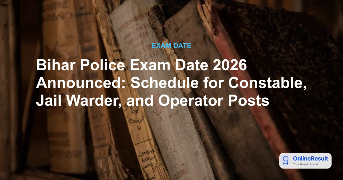 CSBC Bihar Exam Schedule 2026: Dates, Timings & Admit Card Details