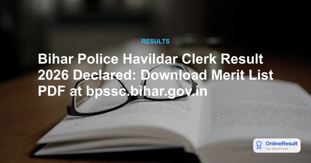 Bihar Police Havildar Clerk Result 2026 Out: Download PDF & Cut-Off