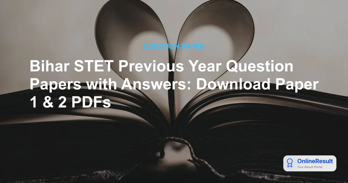 Bihar STET Previous Year Question Papers: PDF Repository & Guide