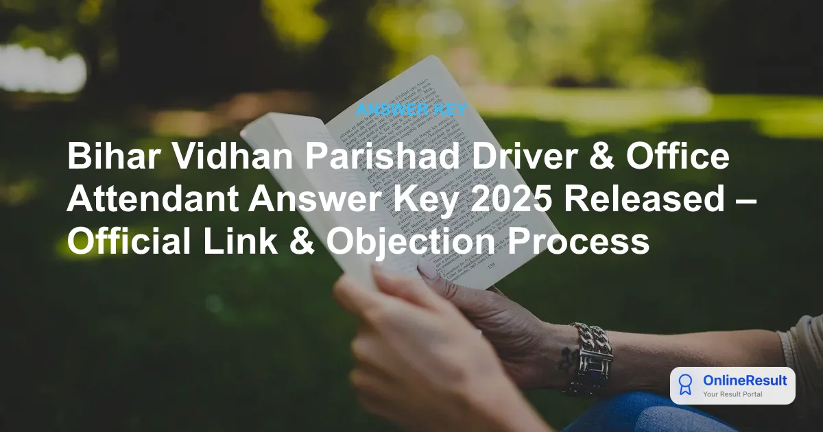 Bihar Vidhan Parishad Driver & Office Attendant Answer Key 2025 Out