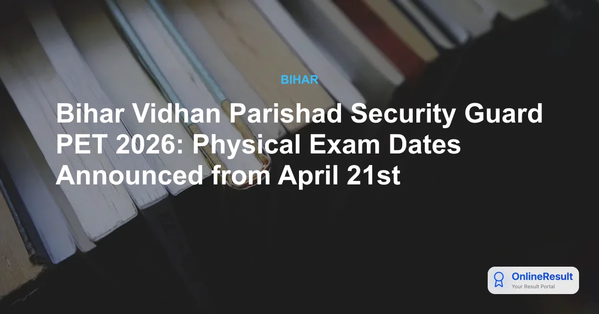 Bihar Vidhan Parishad Security Guard PET 2026: Dates, Schedule & Standards