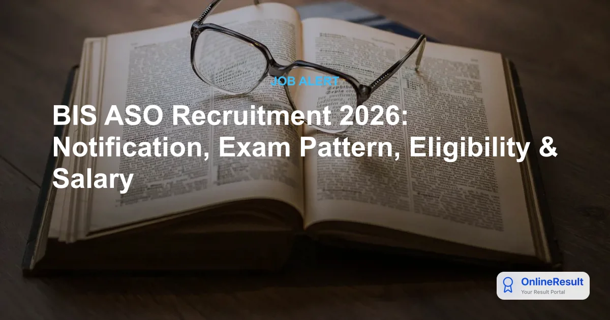 BIS ASO Recruitment 2026: Official Notification, Eligibility & Exam Pattern