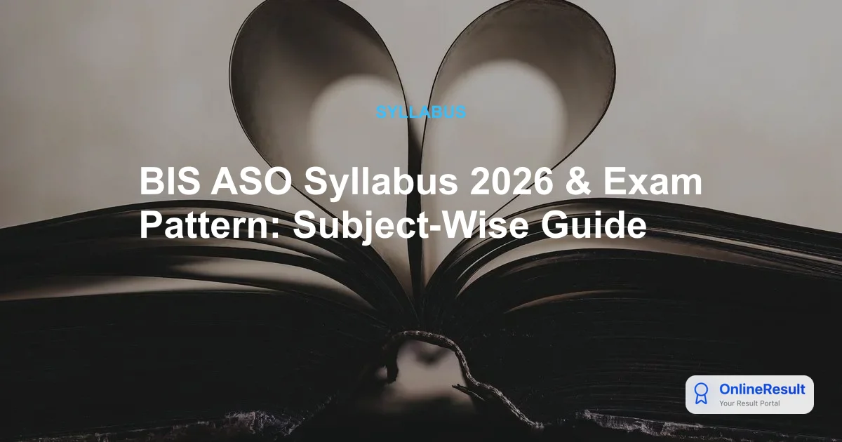 BIS ASO Recruitment 2026: Exam Pattern, Syllabus, and Selection Process Guide