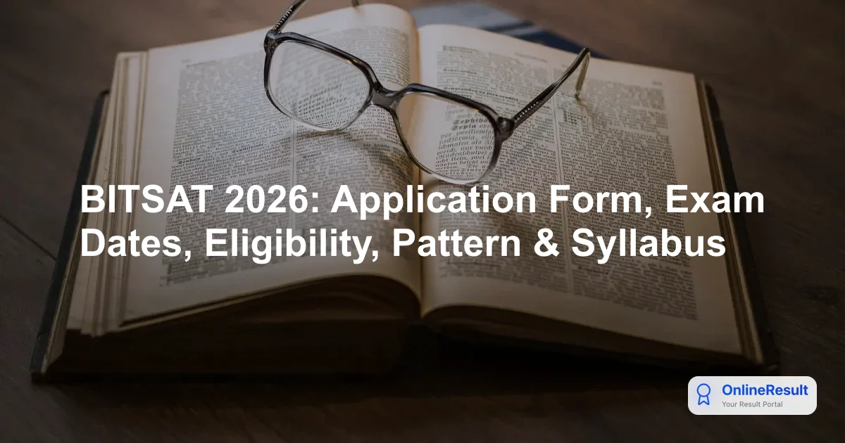 BITSAT 2026: Complete Guide to Exam Dates, Eligibility, and Application Process