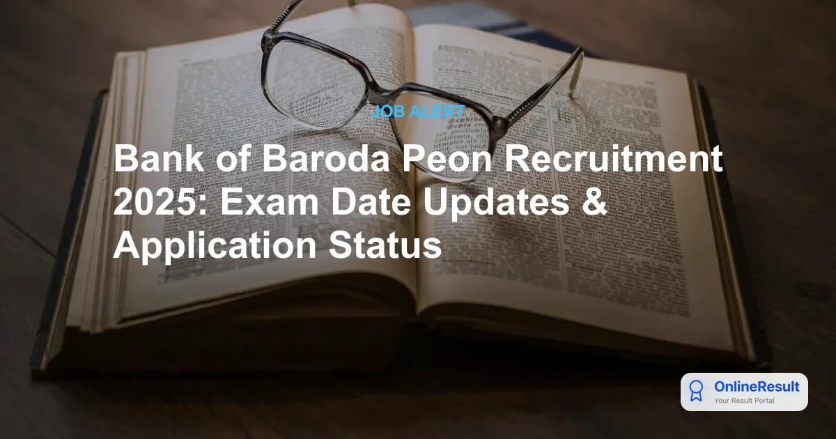 Bank of Baroda Peon Recruitment 2025: Eligibility, Vacancy & Details