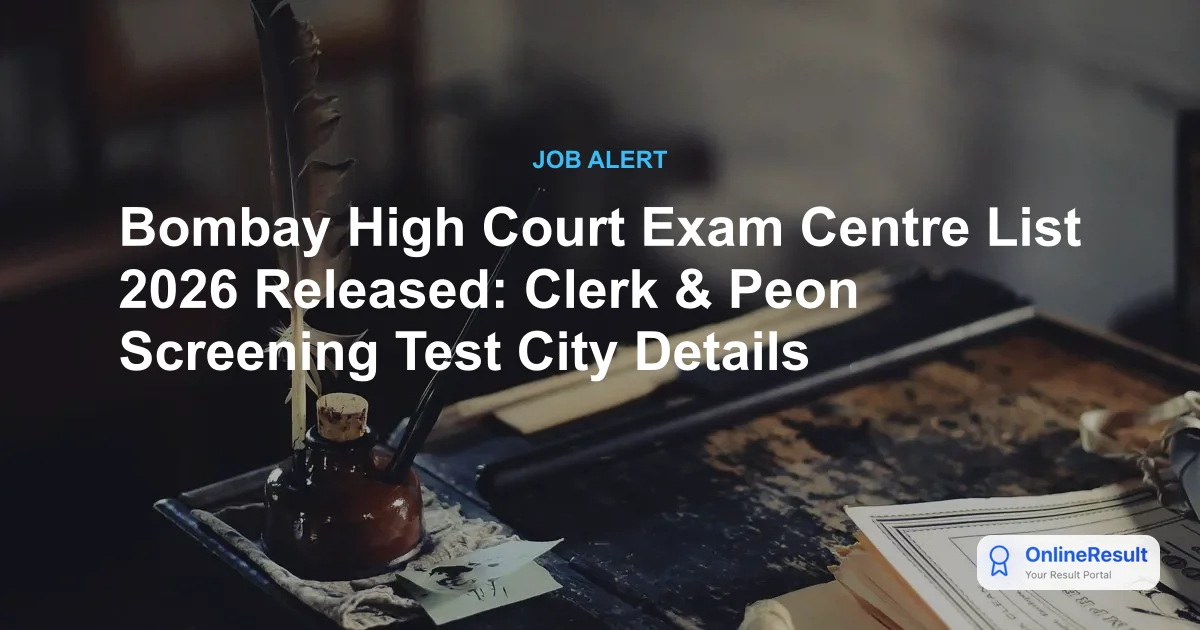 Bombay High Court Exam Centre List 2026: Clerk & Peon Screening Test Details