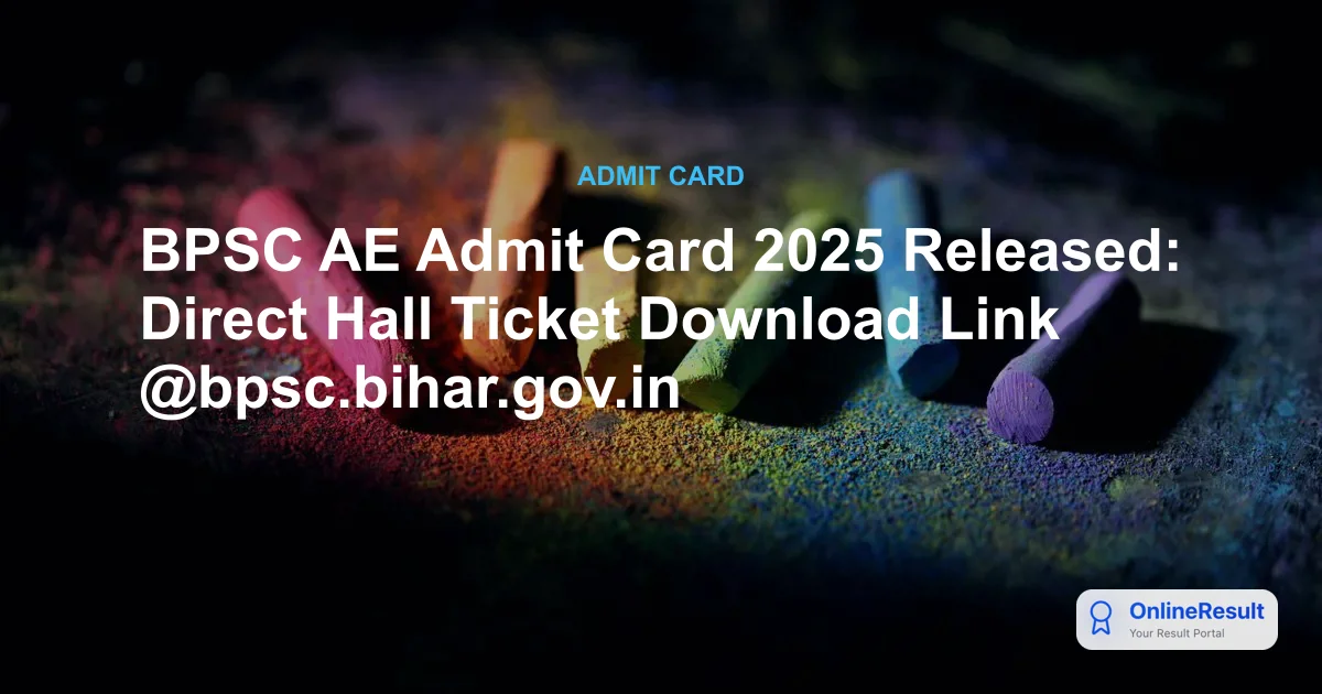 BPSC AE Admit Card 2025: Exam Dates, Download Link, and Pattern