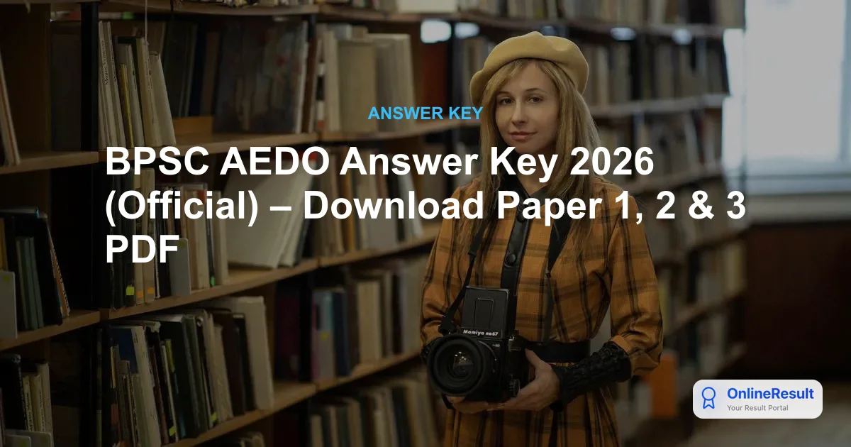 BPSC AEDO Answer Key 2026: Official Release Date, Download Steps & Objection Guide