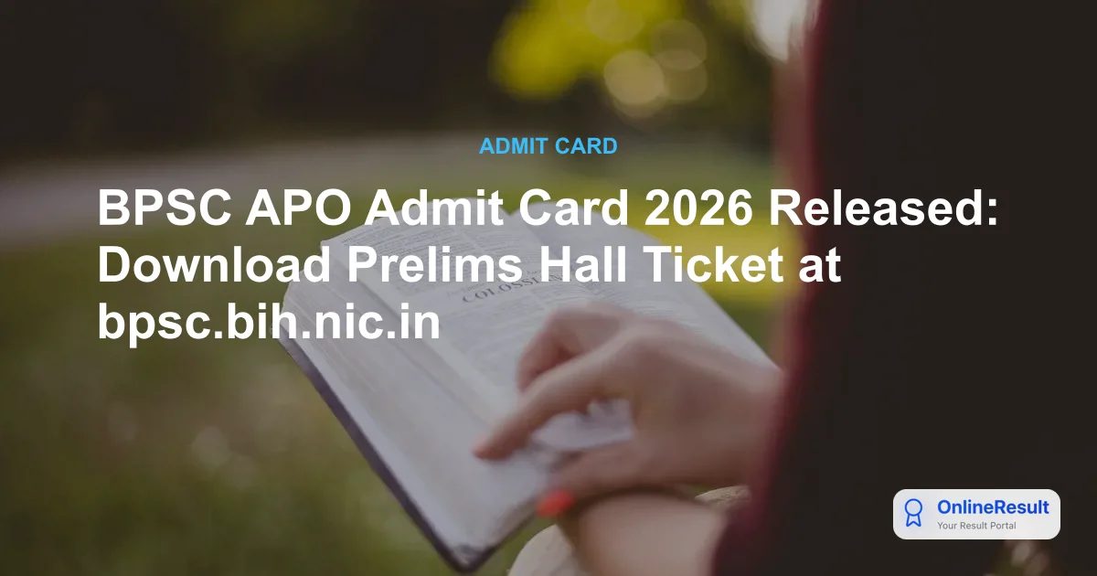 BPSC APO Admit Card 2026 Out: Download Prelims Hall Ticket & Exam Dates