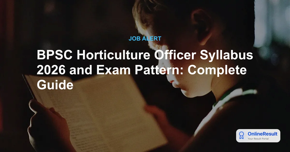 BPSC Horticulture Officer Syllabus & Exam Pattern 2026: Complete Guide