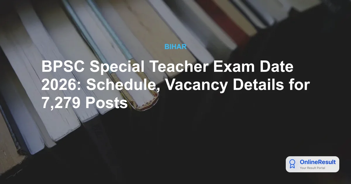 BPSC Special School Teacher Recruitment 2025: 7279 Vacancies, Exam Date & Notification