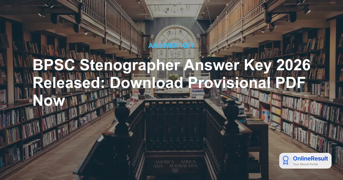 BPSC Stenographer Answer Key 2026 Out: Download Provisional PDF & Raise Objections