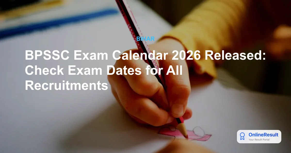 Official BPSSC Exam Calendar 2026 Released: Dates & Vacancies