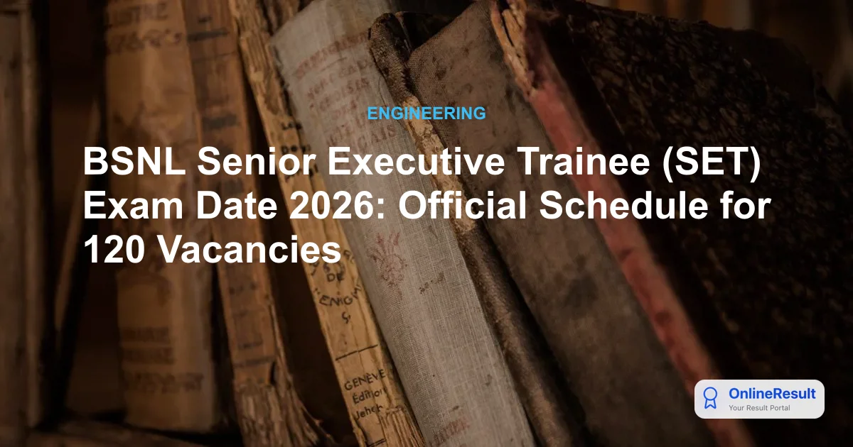 BSNL Senior Executive Trainee Exam Date 2026 Out for 120 Posts