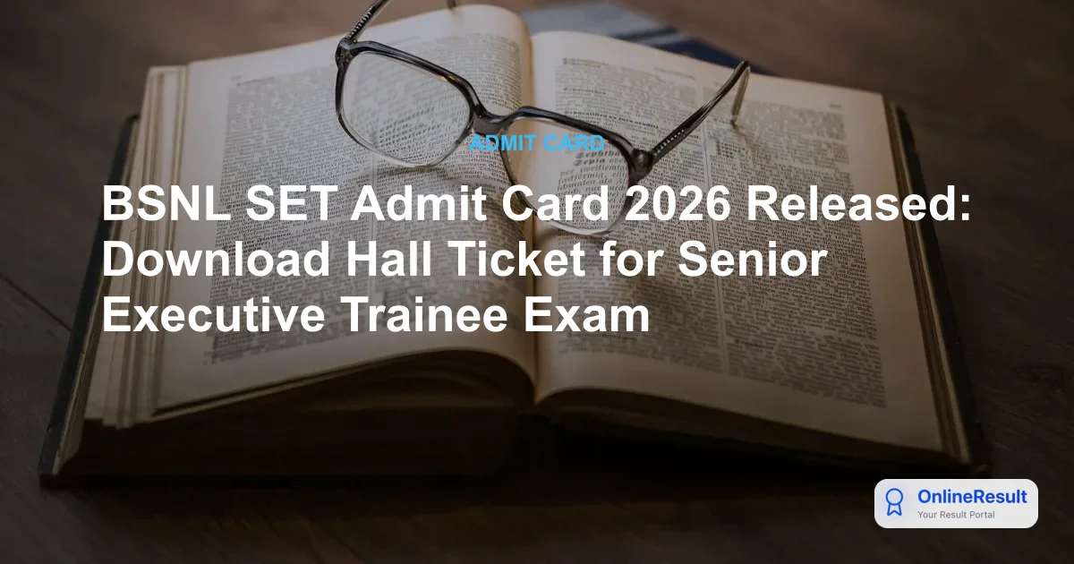 BSNL Senior Executive Trainee Admit Card 2026 Out – Download Hall Ticket