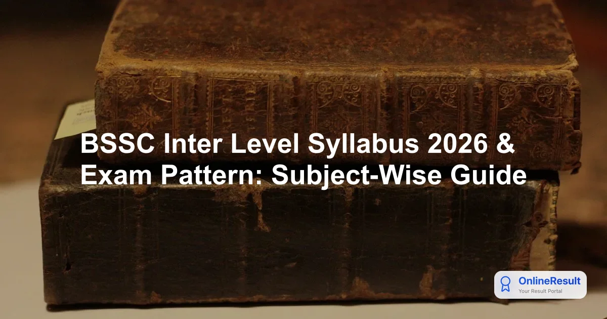 BSSC Inter Level Exam 2026: Complete Syllabus, Exam Pattern & Selection Process