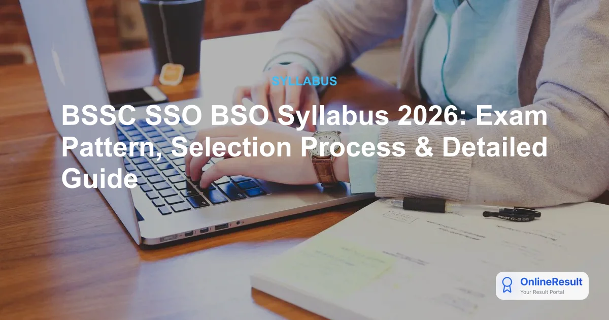 BSSC SSO BSO Recruitment 2026: Syllabus, Exam Pattern & Selection Guide