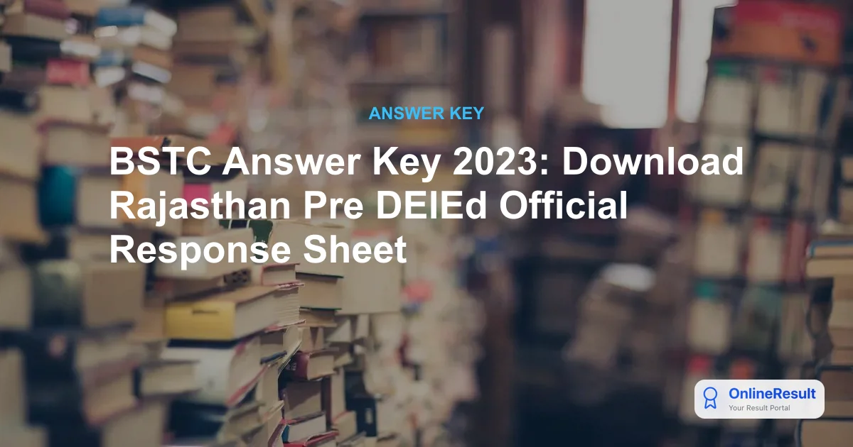 Rajasthan BSTC Pre DElEd Answer Key 2023: Check Your Scores and Raise Objections