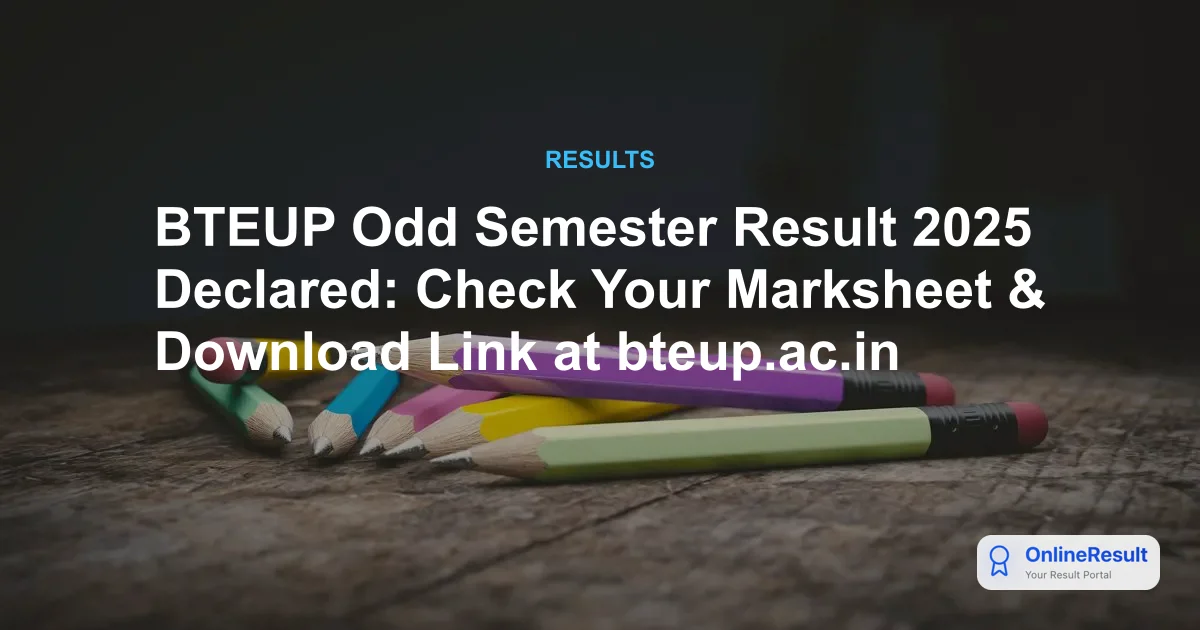 BTEUP Odd Semester Result 2025 Declared: Check UP Polytechnic Scores Now