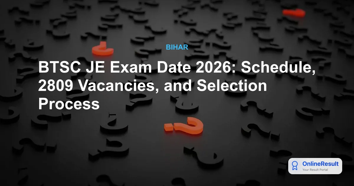BTSC JE Recruitment 2026: Apply Online for 2,809 Vacancies, Eligibility & Salary