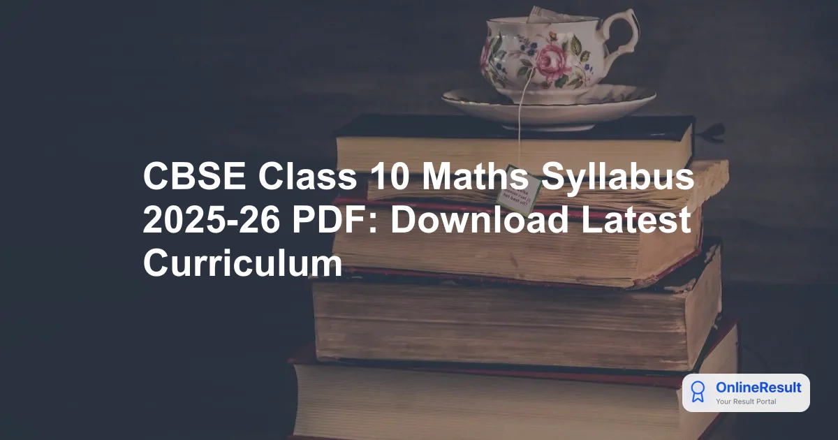 CBSE Class 10 Maths Syllabus 2025-26: Chapter-Wise Marking Scheme & Guidelines