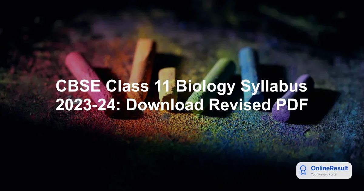 CBSE Class 11 Biology Syllabus 2023-24: Complete Guide & Marks Weightage