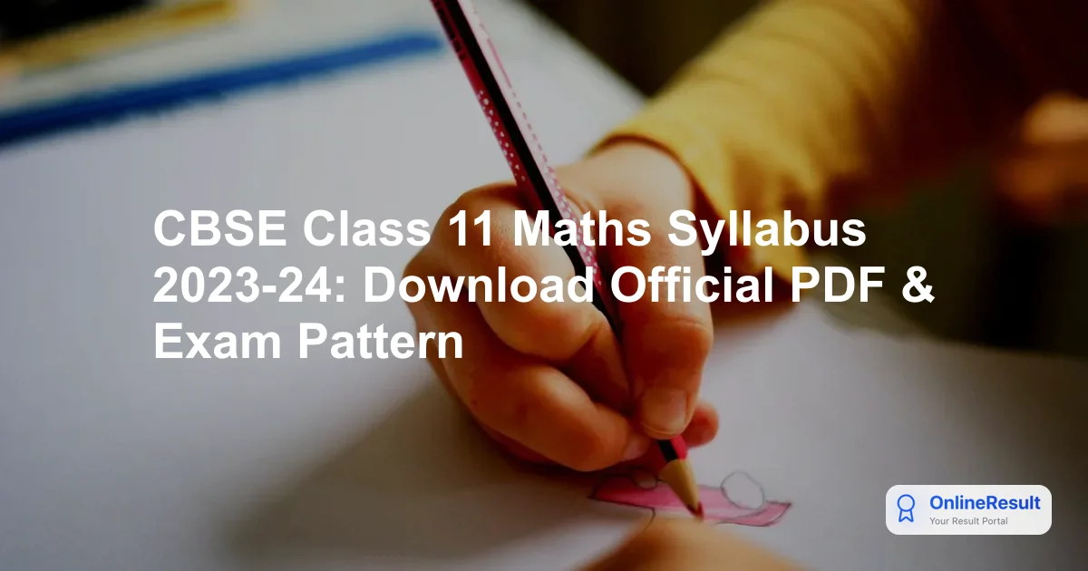 CBSE Class 11 Mathematics Syllabus 2023-24: Complete Unit-Wise Breakdown