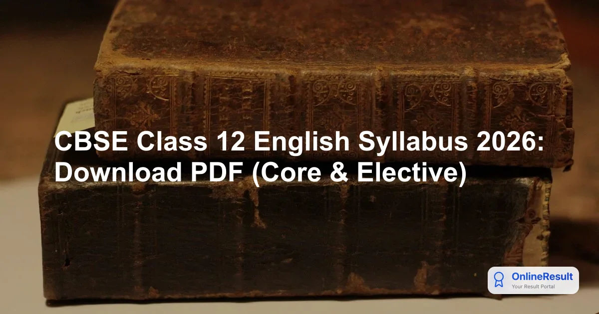 CBSE Class 12 English Syllabus 2026: Core & Elective Marking Scheme, Books