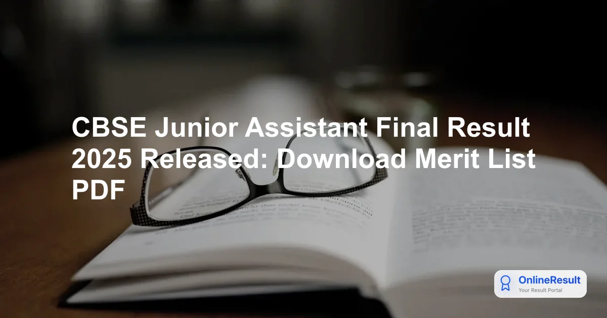 CBSE Junior Assistant Final Result 2025 Out: Check Merit List & Cut-Off
