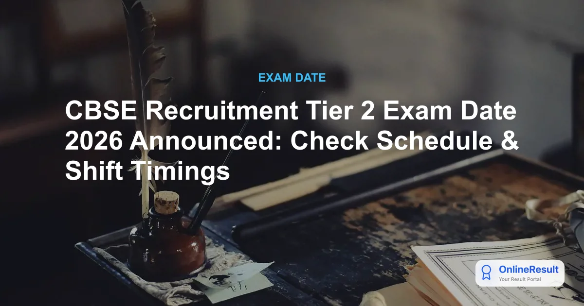 CBSE Recruitment 2026: Tier 2 Exam Schedule, Vacancies, and Preparation Guide