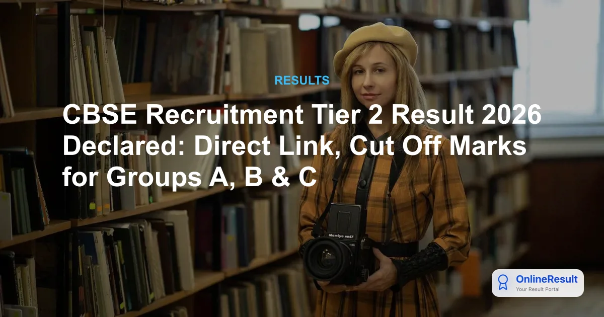 CBSE Recruitment Tier 2 Result 2026: Check Scores and Qualifying Status for DRQ2026