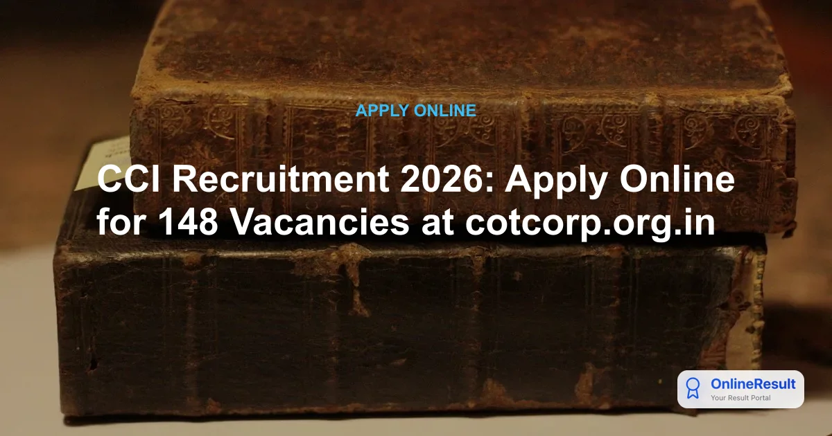 Cotton Corporation of India Recruitment 2026: Apply for 148 Vacancies Before Deadline