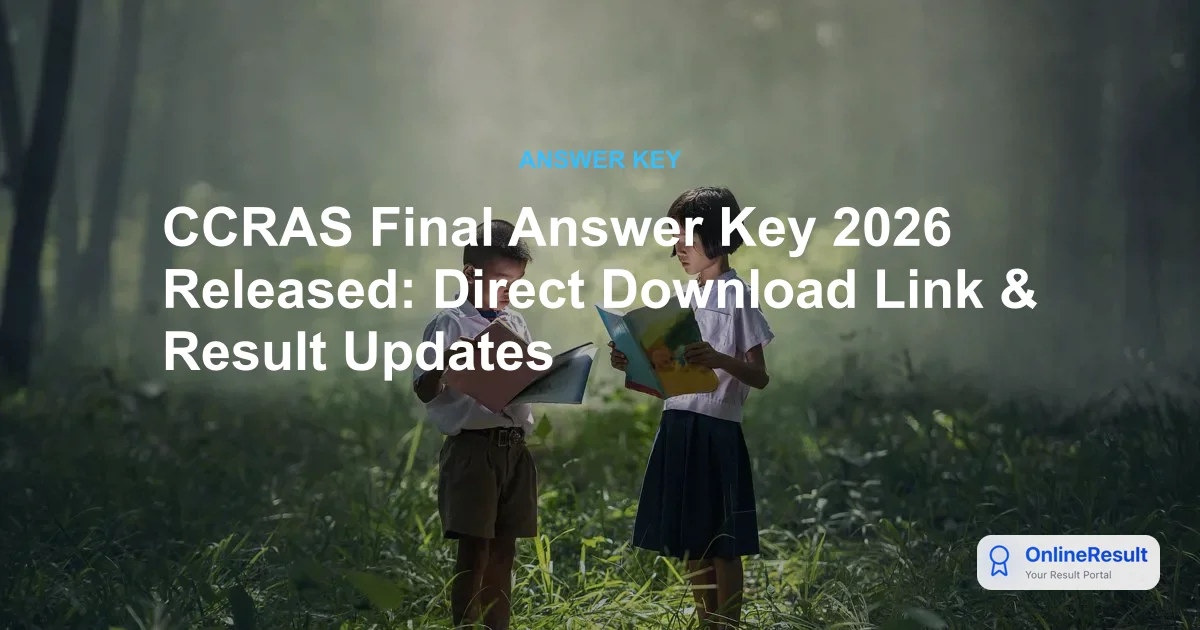CCRAS Final Answer Key 2026 Out: Download CBT Response Sheet & Scores