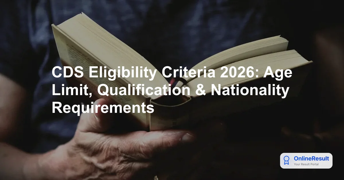 CDS 2026 Examination: Complete Guide to Eligibility, Vacancies, and Selection