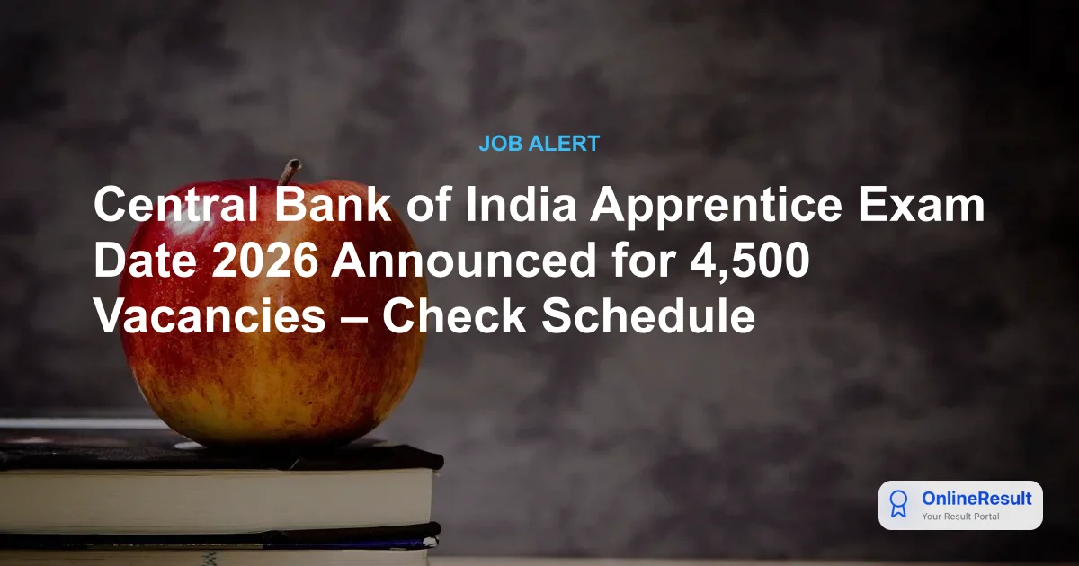 Central Bank of India Apprentice Recruitment 2026: Results, Exam Pattern, and Selection Process