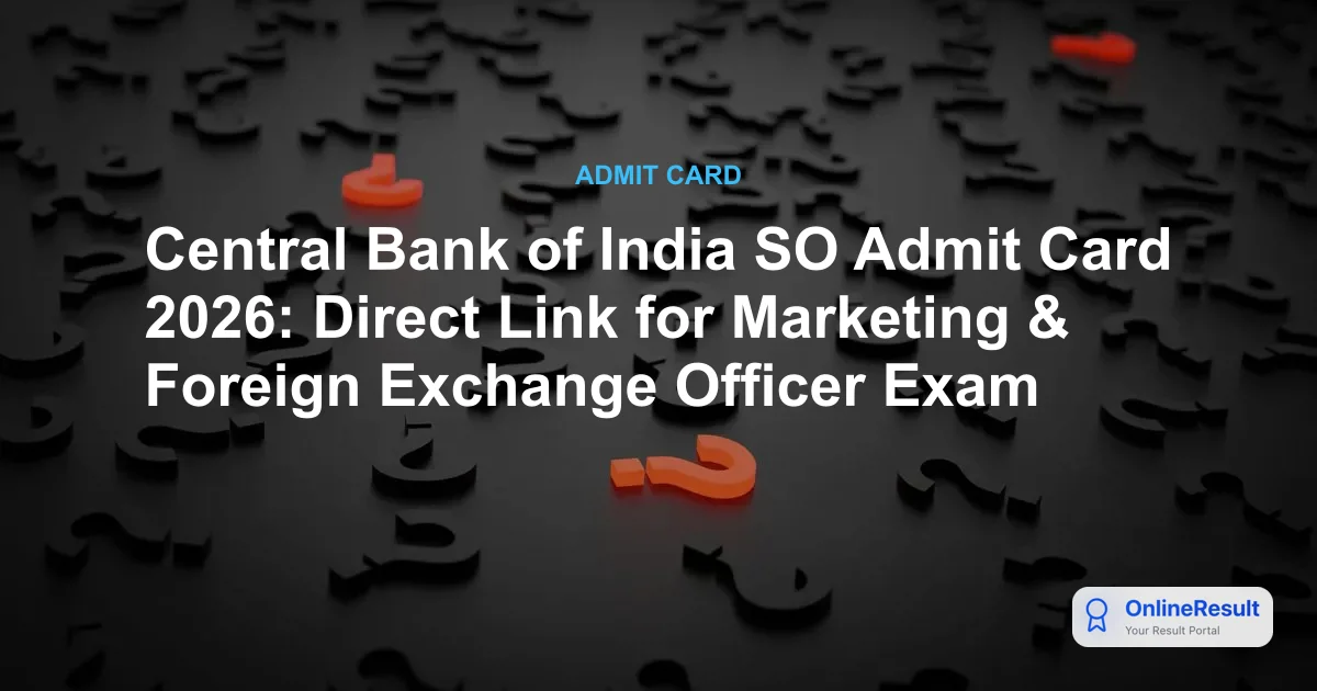 Central Bank SO Admit Card 2026 Released: Direct Link & Exam Date