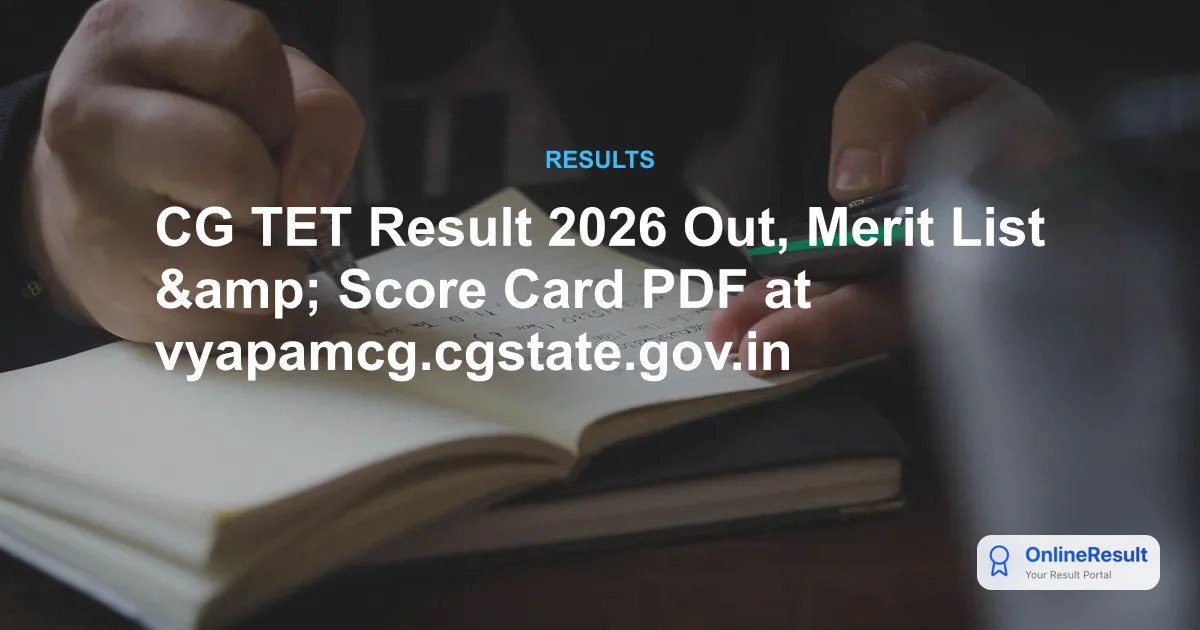 CG TET Result 2026 Out: Scorecard & Final Answer Keys Released