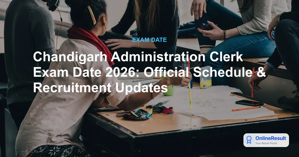 Chandigarh Administration Clerk & Steno-Typist Recruitment 2026: 257 Vacancies, Dates, Eligibility, and Exam Pattern