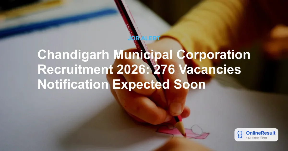 Chandigarh MC Recruitment 2026: 276 Vacancies for Clerk, Fireman & JE