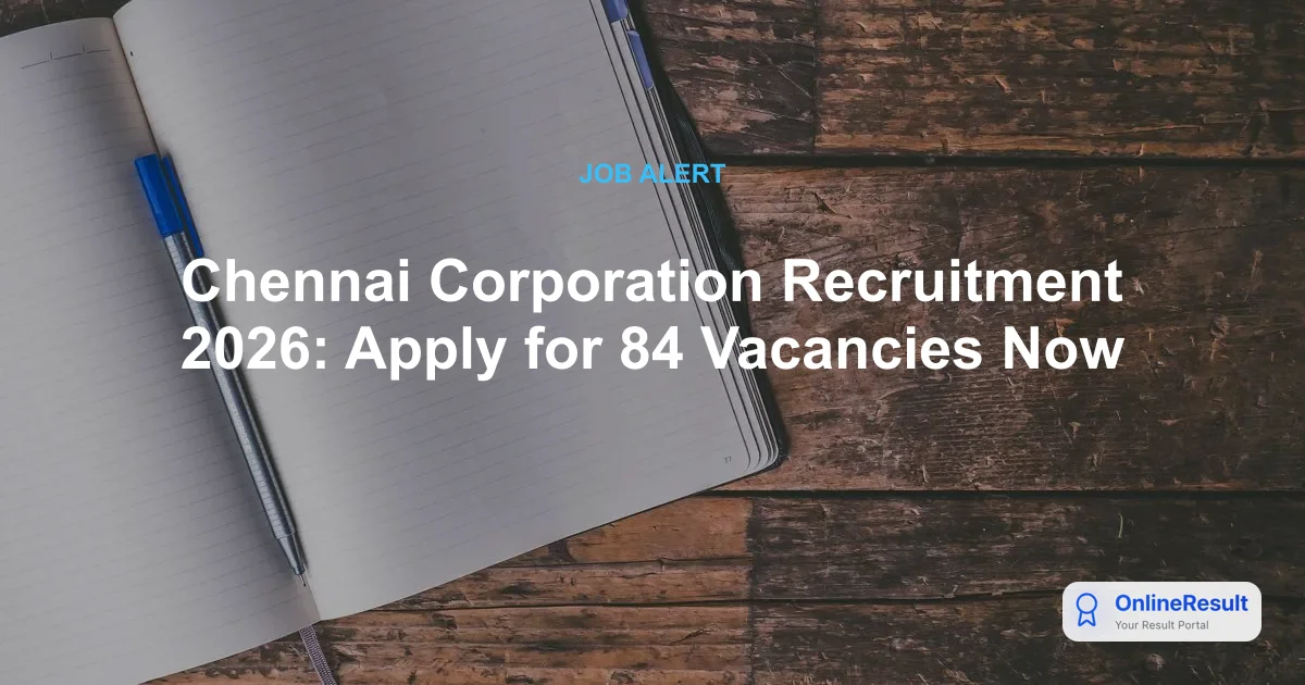 Chennai Corporation Recruitment 2026: Apply for 84 Vacancies Under CCUHM