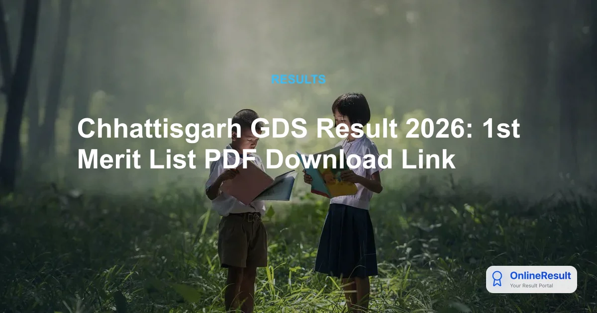 Chhattisgarh GDS Result 2026 Released: Check Merit List and Selection Status