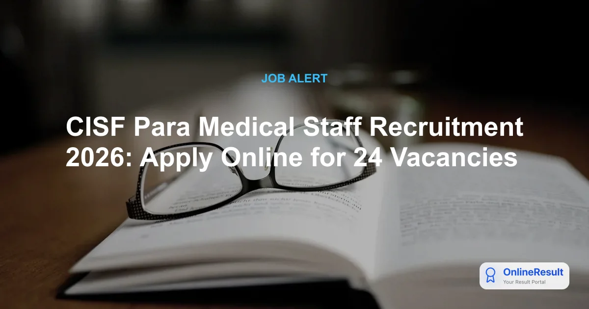 CISF Para Medical Staff Recruitment 2026: Apply for 24 ASI Vacancies