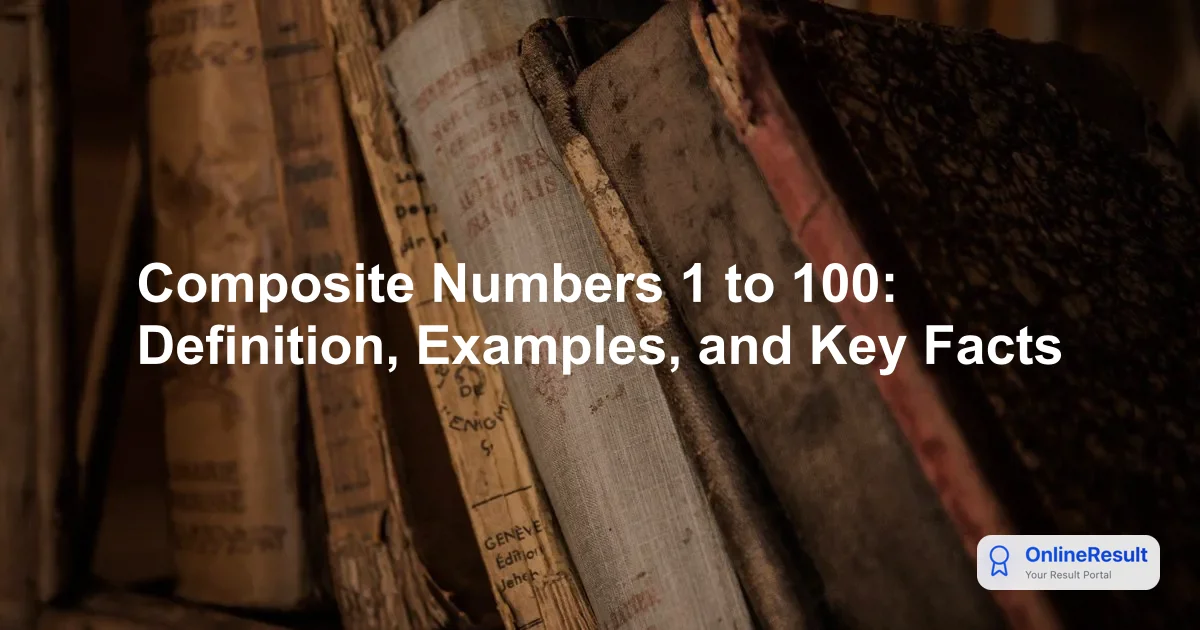 Comprehensive Guide to Composite Numbers: Definition, Properties & List