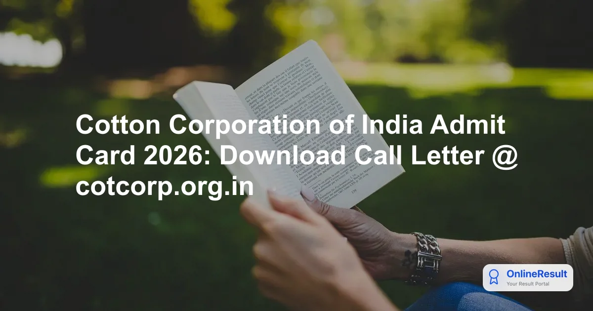 Cotton Corporation of India Admit Card 2026: Download Date & Exam Schedule